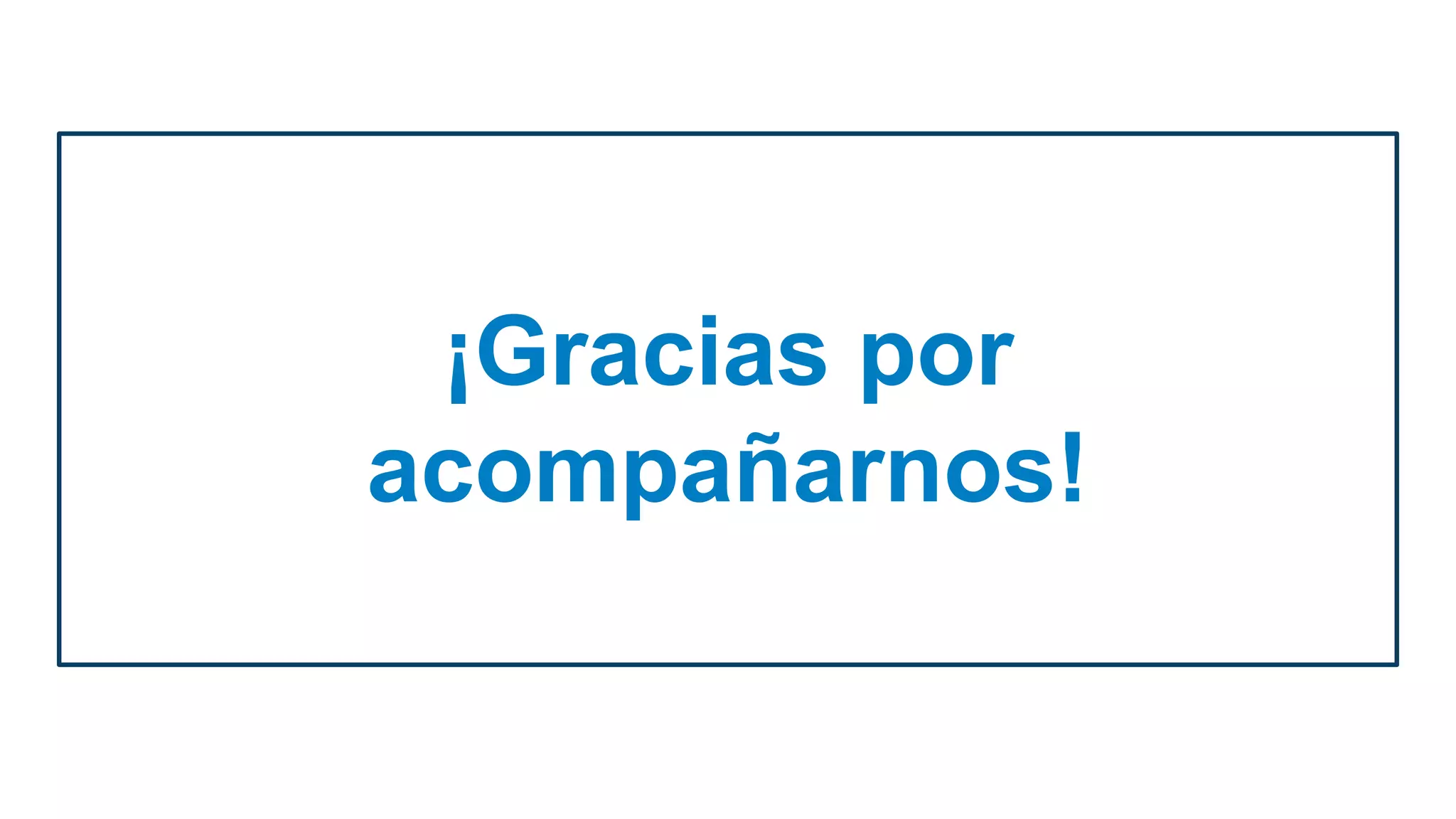¡Gracias por
acompañarnos!
 