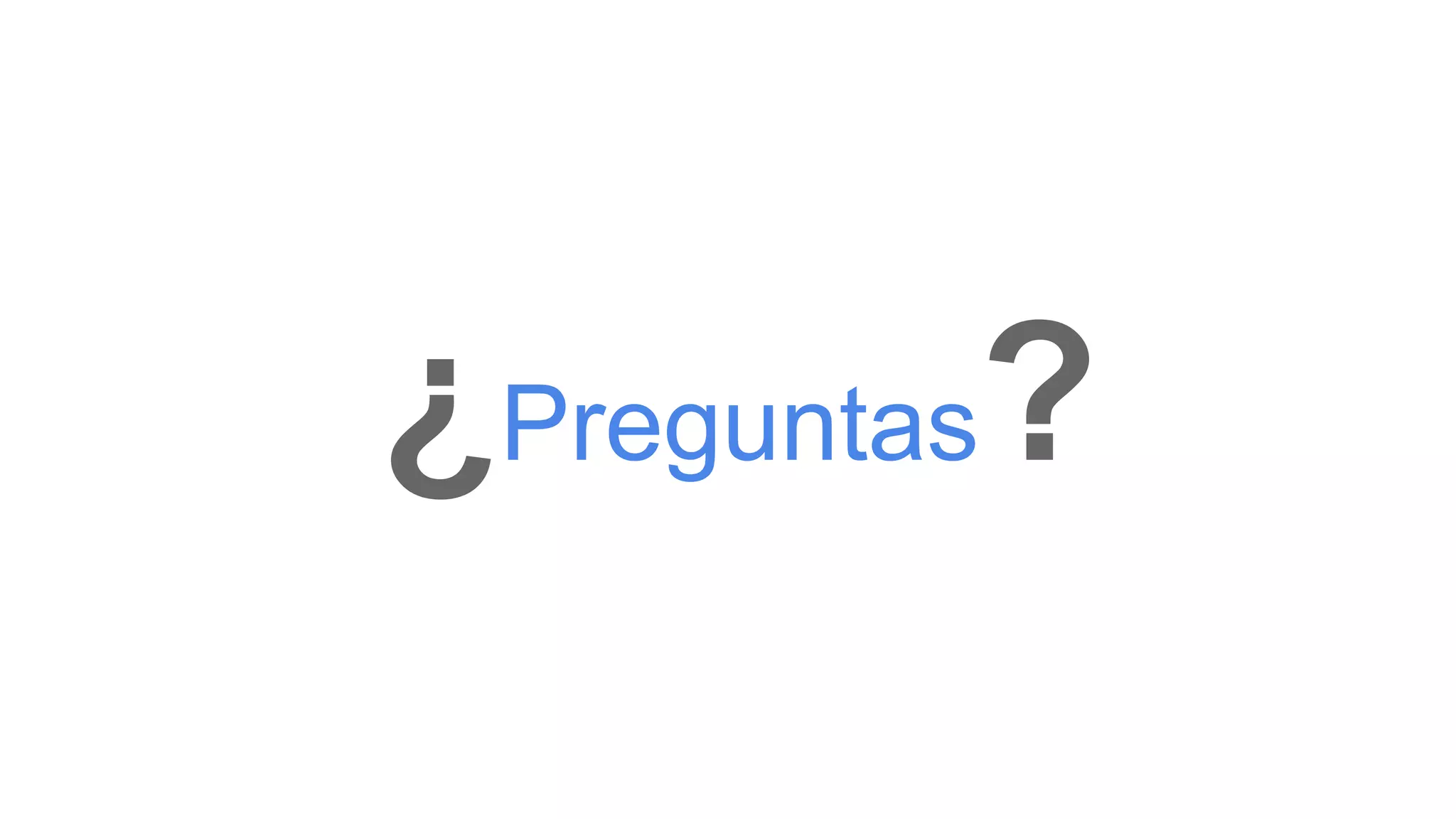 ¿Preguntas?
 