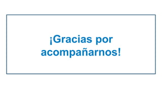 ¡Gracias por
acompañarnos!
 