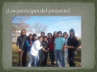 ¡Los partícipes del proyecto!