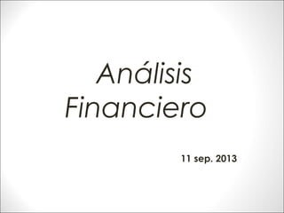 Análisis
Financiero
11 sep. 2013

 