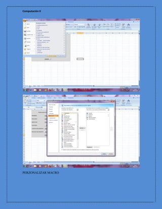 Computación II




PERZONALIZAR MACRO
 