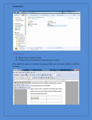 Computación II




Inserta barras

    Damos clic en la opción insertar
    Y damos clic en el nombre de la barra para que se inserte

Esta opción nos aparece al momento de agregar tablas, esto sirve para cambiar el estilo de
la misma
 
