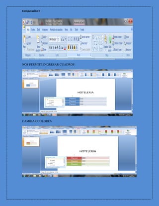 Computación II




NOS PERMITE INGRESAR CUADROS




CAMBIAR COLORES
 