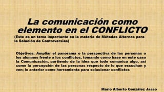 La Comunicación como elemento en el Conflicto