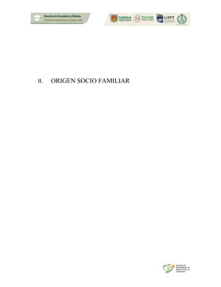 II. ORIGEN SOCIO FAMILIAR
 