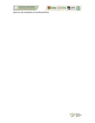 datos los más empleados son los Mecatrónicos.
 