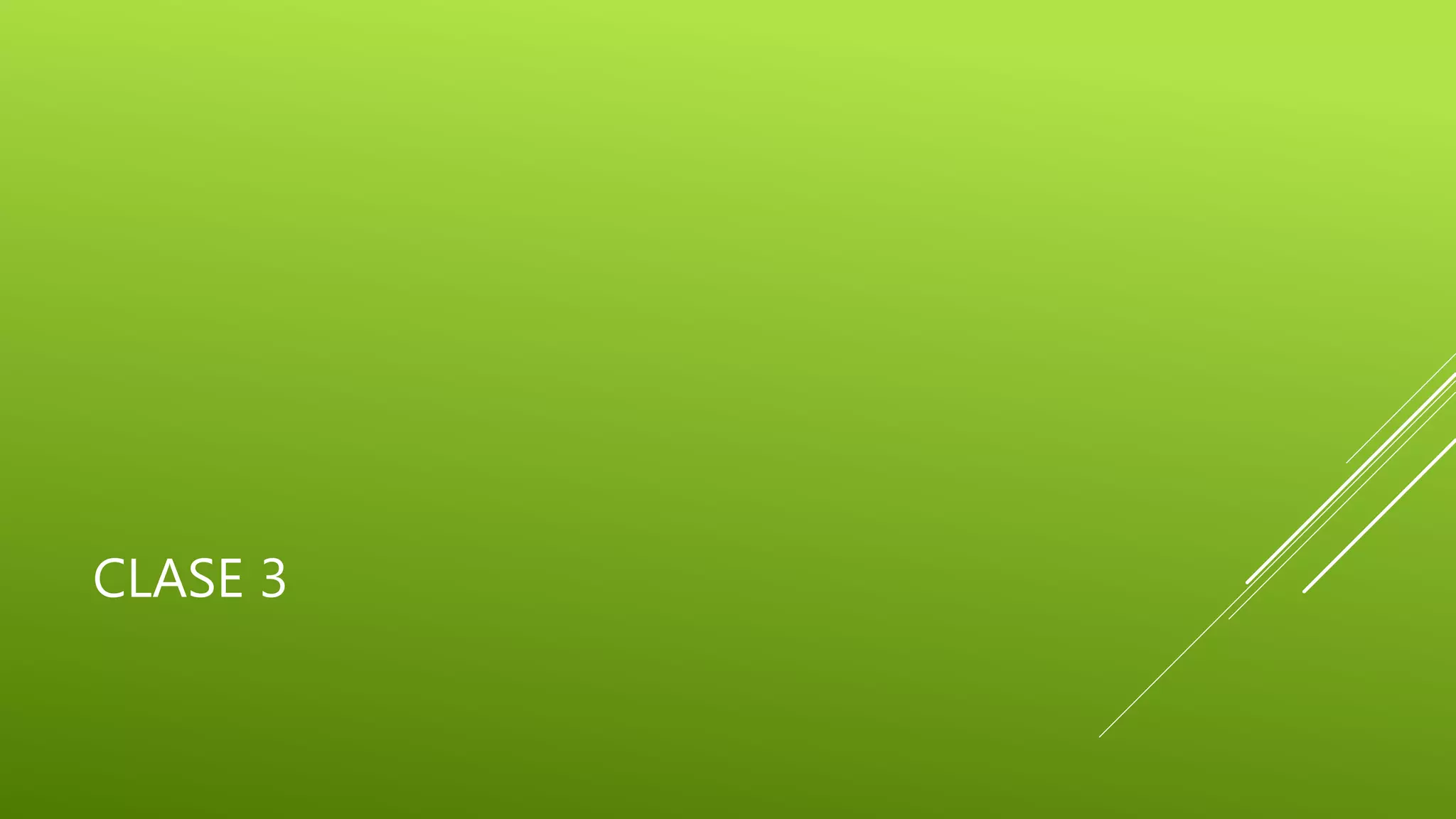 CLASE 3
 