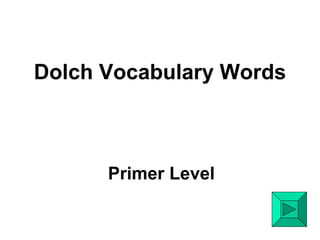 Dolch Vocabulary Words Primer Level 