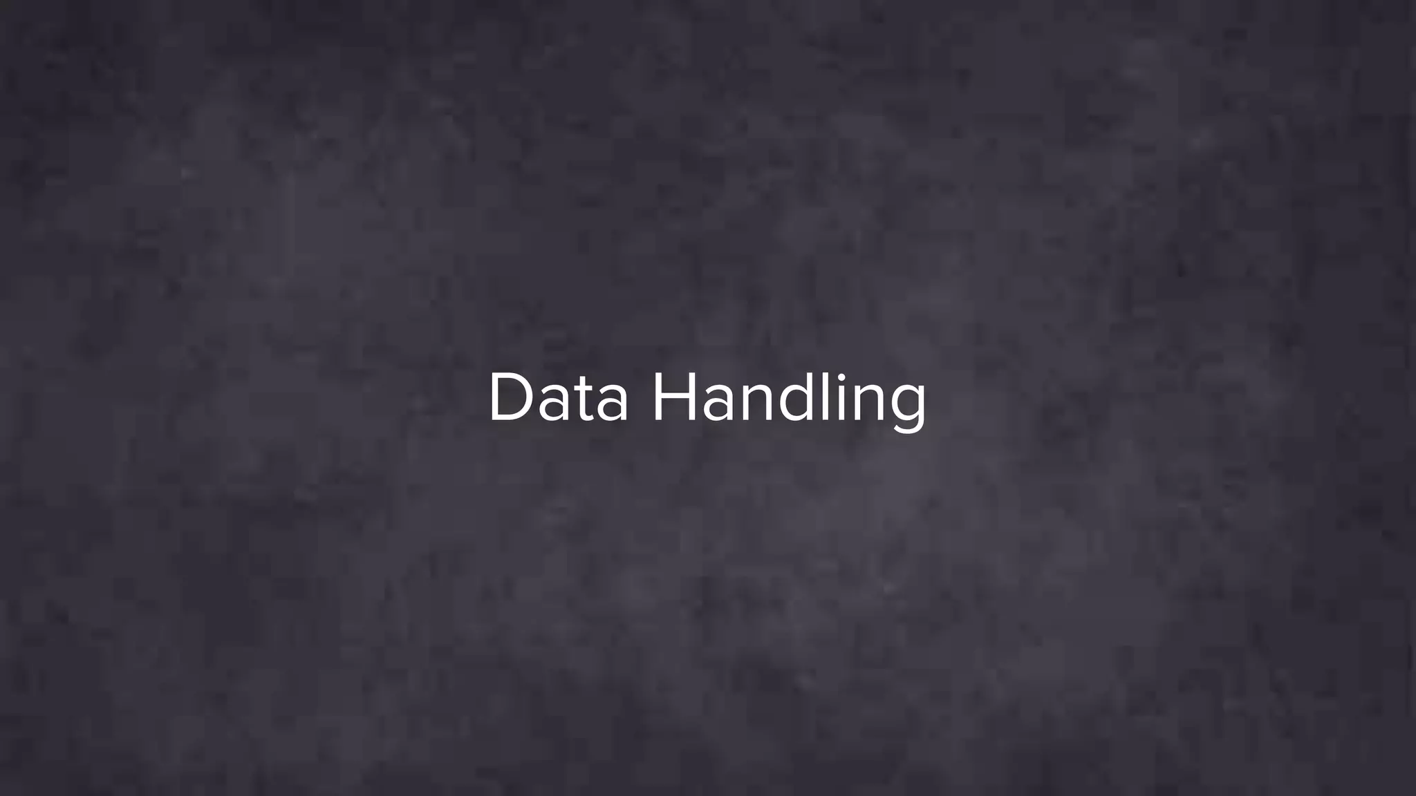 Data Handling
 