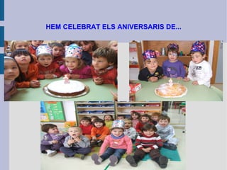 HEM CELEBRAT ELS ANIVERSARIS DE... 