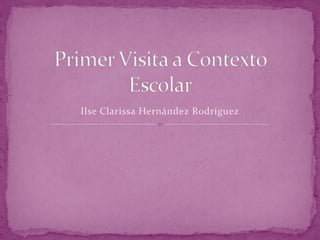 Ilse Clarissa Hernández Rodríguez
 