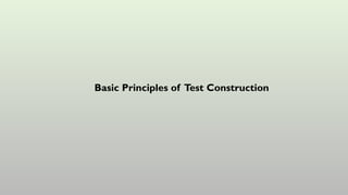 Basic Principles of Test Construction
 