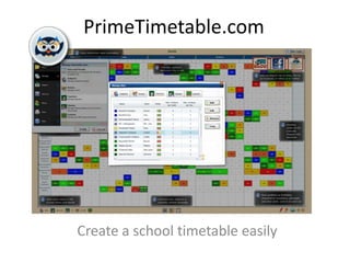 PrimeTimetable.com




Create a school timetable easily
 