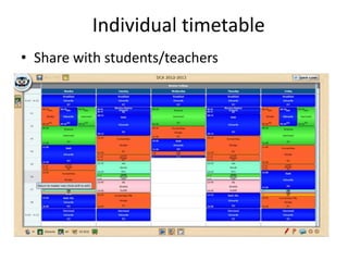 Individual timetable
• Share with students/teachers