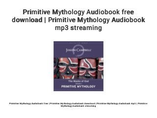 Primitive Mythology Audiobook Free Download Primitive Mythology Aud