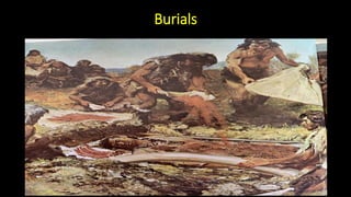Burials
 