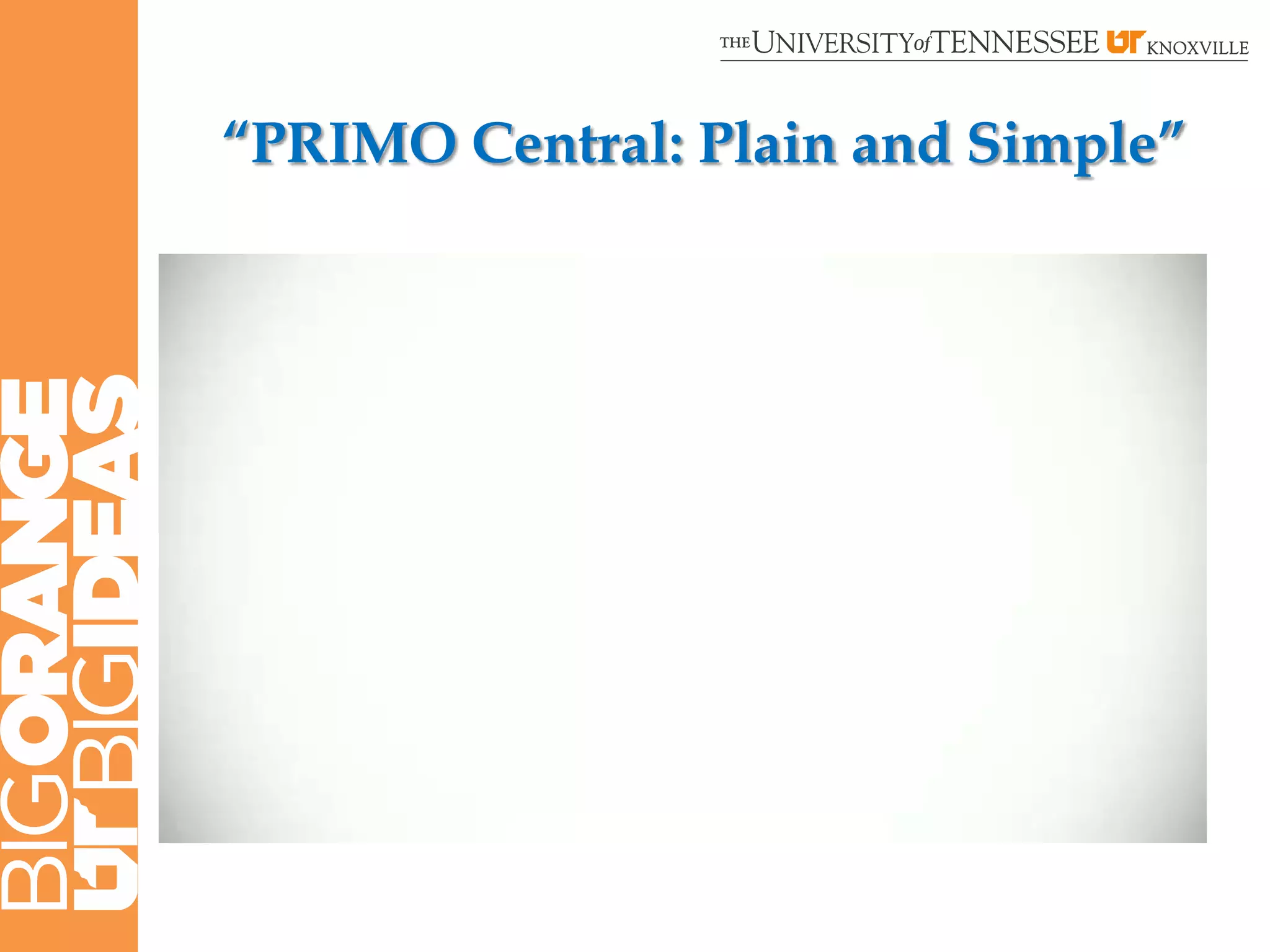 “PRIMO Central: Plain and Simple”
 