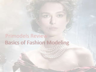 Primodels Review
Basics of Fashion Modeling
 