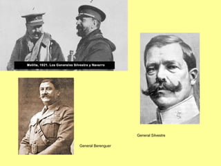 General Silvestre
General Berenguer
 