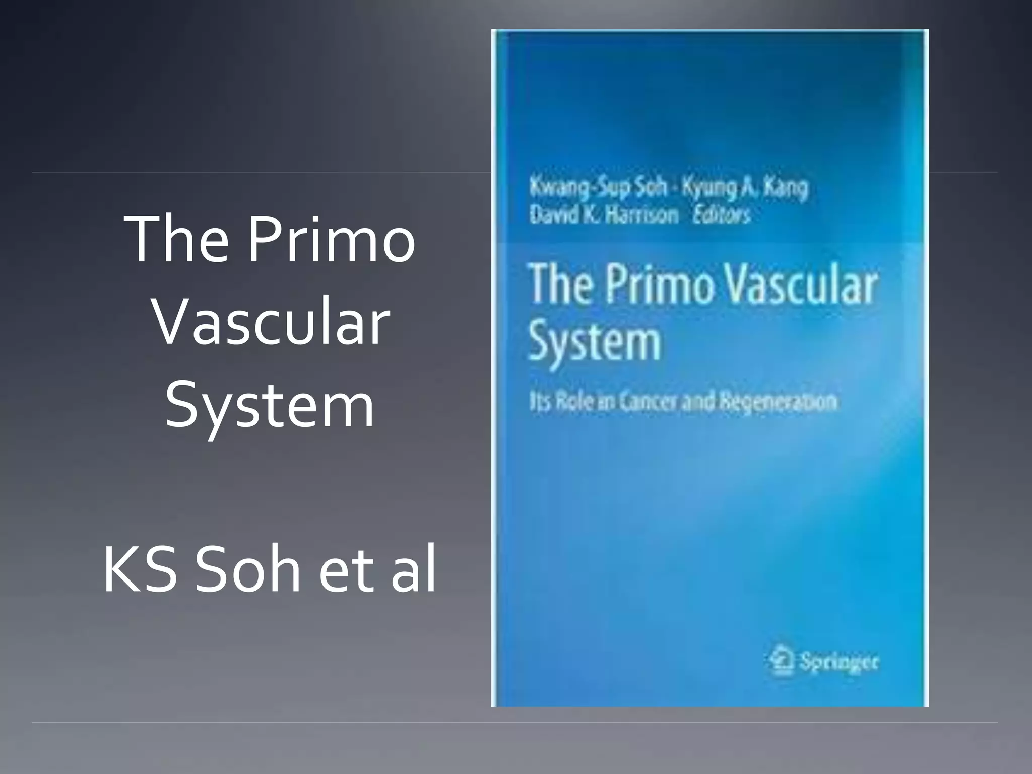 The Primo
Vascular
System
KS Soh et al
 