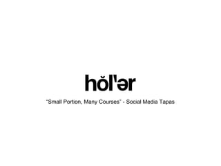 “ Small Portion, Many Courses” - Social Media Tapas 