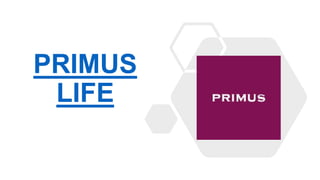 PRIMUS
LIFE
 