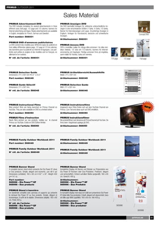 PRIMUS OUTDOOR 2011


                                                                            Sales Material
                                                                                                                                                                                                                                                                                                                                                                 PRIMUS Concept DVD 2010

 PRIMUS Advertisement DVD                                               PRIMUS Anzeigen DVD
                                                                                                                                                                                                                                                                                                                                                                 • Advertisements 2010 – Outdoor and Family Outdoor
                                                                                                                                                                                                                                                                                                                                                                 • Cookbook
                                                                                                                                                                                                                                                                                                                                                                 • Promotion material
                                                                                                                                                                                                                                                                                                                                                                 • Posters
                                                                                                                                                                                                                                                                                                                                                                 • Banners



 The DVD includes templates for several advertisements in three         Die DVD beinhaltet Vorlagen für zahlreiche unterschiedliche An-
                                                                                                                                                                                                                                                                                                                                                                 Templates, logos, low resolution pdf:s and translations
                                                                                                                                                                                                                                                                                                                                                                 of sales material.




                                                                                                                                                                                                                                                                                                                                                                                                                                                                                                                                                                                        nkel.se




                                                                                                                                                                                                                                                                                                                                                                                                                                                                                                                                                                                                                                                                                                                                                                                                                               nkel.se
 different sizes (full page, 1/2 page and 1/3 column), banners for      zeigen in drei verschiedenen Größen (1 Seite, ½ Seite, 1/3 Seite),
                                                                                                                                                                                                                                                                                                                                                                                                                                                                                                                                WORLD                                                                                                                                                                                                                               GREAT BBQ.
                                                                                                                                                                                                                                                                                                                                                                                                                                                                                                                                WISE                                                                                                                                                                                                                                ANYWHERE.
                                                                                                                                                                                                                                                                                                                                                                                                                                                                                                                                COOKING.                                                                                                                                                                                                                            ANYTIME.
                                                                                                                                                                                                                                                                                                                                                                                                                                                                                                                                PRIMUS Eta is a new generation of smart                                                                                                                                                                                             PRIMUS Vidar BBQ is a portable, powerful
                                                                                                                                                                                                                                                                                                                                                                                                                                                                                                                                stoves, produced for people who want to                                                                                                                                                                                             gas BBQ grill that’s perfect to take along on
                                                                                                                                                                                                                                                                                                                                                                                                                                                                                                                                cook outdoors in a way that’s environmen-                                                                                                                                                                                           excursions or longer trips. With its integrated
                                                                                                                                                                                                                                                                                                                                                                                                                                                                                                                                tally friendly.                                                                                                                                                                                                                     piezo igniter, it gets going quickly and is ready
                                                                                                                                                                                                                                                                                                                                                                                                                                                                                                                                                                                                                                                                                                                                                                    to cook after just a few minutes.
                                                                                                                                                                                                                                                                                                                                                                                                                                                                                                                                With our Eta stoves you can reduce cooking
                                                                                                                                                                                                                                                                                                                                                                                                                                                                                                                                times and fuel consumption by a third.                                                                                                                                                                                              The temperature is inﬁnitely adjustable, and
                                                                                                                                                                                                                                                                                                                                                                                                                                                                                                                                But our commitment to the environment                                                                                                                                                                                               the large, removable grill grate has a non-stick
                                                                                                                                                                                                                                                                                                                                                                                                                                                                                                                                doesn’t end there. We’re planting trees                                                                                                                                                                                             coating that’s easy to clean. The gas cartridge
                                                                                                                                                                                                                                                                                                                                                                                                                                                                                                                                in the rainforest via our partnership with                                                                                                                                                                                          is integrated into the design, so all you need
                                                                                                                                                                                                                                                                                                                                                                                                                                                                                                                                                                                                                                                                                                                                                                    to do is fold up the PRIMUS Vidar BBQ when
                                                                                                                                                                                                                                                                                                                                                                                                                                                                                                                                Bauminvest – thereby offsetting the small
                                                                                                                                                                                                                                                                                                                                                                                                                                                                                                                                                                                                                                                                                                                                                                    you’re ﬁnished.
                                                                                                                                                                                                                                                                                                                                                                                                                                                                                                                                carbon footprint that our Eta stoves create.
                                                                                                                                                                                                                                                                                                                                                                                                                                                                                                                                                                                                                                                                                                                                                                    Now you can invite people
                                                                                                                                                                                                                                                                                                                                                                                                                                                                                                                                Lots of people have already discovered
                                                                                                                                                                                                                                                                                                                                                                                                                                                                                                                                                                                                                                                                                                                                                                    along for a barbecue
                                                                                                                                                                                                                                                                                                                                                                                                                                                                                                                                that PRIMUS Eta stoves
                                                                                                                                                                                                                                                                                                                                                                                                                                                                                                                                                                                                                                                                                                                                                                    anytime, anywhere!
                                                                                                                                                                                                                                                                                                                                                                                                                                                                                                                                are really smart.




 Internet advertising and logos. Ready advertisements are available     Banner für Internetanzeigen und Logos. Druckfertige Anzeigen in
                                                                                                                                                                                                                                                                                                                                                                                                                                                                                                                                NO WONDER NATURE LOVES US!




                                                                                                                                                                                                                                                                                       © Primus AB. All rights reserved.
                                                                                                                                                                                                                                                                                                                                                                                                                                                           Primus has been almost everywhere. Where have you been?                                                                                                                                                                                Primus has been almost everywhere. Where have you been?
                                                                                                                                                                                                                                                                                                                                                                                                                  Visit www.primus.se, share your adventures and read more about our commitment to the environment.                                                                                                                                      Visit www.primus.se, share your adventures and read more about our commitment to the environment.




                                                                                                                                                                                                                                                                                       Primus is a trademark of Primus AB, Sweden.




 in English, templates for French, German and Swedish.                  Englisch, Vorlagen für französische, deutsche und schwedische
                                                                                                                                                                                                                                                                                                                                                           Space for retailer information: Vel utat. Ut iureet lum iurerat accum dolor autet augiam, con etuer sum nos dolortin velis et ipit lut ut la feuis am elendre mincidunt nostrud duisci enim veliquis                                   Space for retailer information: Vel utat. Ut iureet lum iurerat accum dolor autet augiam, con etuer sum nos dolortin velis et ipit lut ut la feuis am elendre mincidunt nostrud duisci enim veliquis
                                                                                                                                                                                                                                                                                                                                                           adiamet ipsumsan hent velessit, susto corem nonse dolorer iliquipit lum dolutat endigna conse dolorem zzril ex euisi. Raesto cortie dio od ming essectem dignim diat duipsusto consenit, sim volore ming                               adiamet ipsumsan hent velessit, susto corem nonse dolorer iliquipit lum dolutat endigna conse dolorem zzril ex euisi. Raesto cortie dio od ming essectem dignim diat duipsusto consenit, sim volore ming
                                                                                                                                                                                                                                                                                                                                                           elendre dolesto ea faciliquat. Ut ex ex eugiam in venisl illuptatio exercin velit lore endreet lam ip ex el iriustio odipisi tio odit lutat irit, senibh ea faci tionsenim in ute veliquat luptatue dion eugait iriustrud.             elendre dolesto ea faciliquat. Ut ex ex eugiam in venisl illuptatio exercin velit lore endreet lam ip ex el iriustio odipisi tio odit lutat irit, senibh ea faci tionsenim in ute veliquat luptatue dion eugait iriustrud.


                                                                                                                                                                                                                                                                                       Registered in Sweden and other countries. 566001.




                                                                                                                                                                                                                                                                                                                                                                                   Concept DVD
 Part number: 566001                                                    Anzeigen.
                                                                        Artikelnummer: 566001




                                                                                                                                                                                                                                                                                                                                                                                                                                                                                                                                                                                                                                                                                                                                                                                                                                         nkel.se
 PRIMUS DVD d’annonces publicitaires
                                                                                                                                                                                                                                                                                                                                                                                                                                                                                                                                                                                                                                                                                                                                                                           We love nature. Same as you. The
                                                                                                                                                                                                                                                                                                                                                                                                                                                                                                                                                                                                                                                                                                                                                                           new PRIMUS EtaPower™ MF is our
                                                                                                                                                                                                                                                                                                                                                                                                                                                                                                                                                                                                                                                                                                                                                                           most efﬁcient, versatile, environ-
                                                                                                                                                                                                                                                                                                                                                                                                                                                                                                                                                                                                                                                                                                                                                                           mentally friendly stove ever. It’s an
                                                                                                                                                                                                                                                                                                                                                                                                                                                                                                                                                                                                                                                                                                                                                                           all-rounder because it can be used
                                                                                                                                                                                                                                                                                                                                                                                                                                                                                                                                                                                                                                                                                                                                                                           with different types of fuel. It’s also




 Le DVD contient des modèles pour différents types de publicité en      PRIMUS Annons DVD
                                                                                                                                                                                                                                                                                                                                                                                                                                                                                                                                                                                                                                                                                                                                                                           efﬁcient and environmentally friendly,
                                                                                                                                                                                                                                                                                                                                                                                                                                                                                                                                                                                                                                                                                                                                                                           thanks to its high efﬁciency rate
                                                                                                                                                                                                                                                                                                                                                                                                                                                                                                                                                                                                                                                                                                                                                                           and hi-tech heating process which
                                                                                                                                                                                                                                                                                                                                                                                                                                                                                                                                                                                                                                                                                                                                                                           directs the heat where it’s needed
                                                                                                                                                                                                                                                                                                                                                                                                                                                                                                                                                                                                                                                                                                                                                                           most, which means fast boiling time,
                                                                                                                                                                                                                                                                                                                                                                                                                                                                                                                                                                                                                                                                                                                                                                           reduced fuel consumption and low
                                                                                                                                                                                                                                                                                                                                                                                                                                                                                                                                                                                                                                                                                                                                                                           total weight.
                                                                                                                                                                                                                                                                                                                                                                                                                                                                                                                                                                                                                                                                                                                                                                           So now you don’t need to carry a lot




 trois tailles différentes (pleine page, 1/2 page et 1/3 de colonne),   DVD:n innehåller mallar för många olika annonser i tre olika stor-
                                                                                                                                                                                                                                                                                                                                                                                                                                                                                                                                                                                                                                                                                                                                                                           of fuel around with you, which leaves
                                                                                                                                                                                                                                                                                                                                                                                                                                                                                                                                                                                                                                                                                                                                                                           your hands free for other things.
                                                                                                                                                                                                                                                                                                                                                                                                                                                                                                                                                                                                                                                                                                                                                                           Hugging trees, for example.




                                                                                                                                                                                                                                                                         nkel.se
                                                                                                                                                                                                                          REALLY


 des bannières pour la publicité sur Internet et logotypes. Les pub-    lekar (helsida, 1/2 sida och 1/3 kolumn), banners för Internet-
                                                                                                                                                                                                                          BRIGHT
                                                                                                                                                                                                                          LIGHT.                                                                                   WoRLD
                                                                                                                                                                                                                          PRIMUS PrimeLite™ Race is an                                                             WiSE
                                                                                                                                                                                                                                                                                                                   cooking.
                                                                                                                                                                                                                          extremely powerful headlamp. With
                                                                                                                                                                                                                          a Luxeon™ Rebel diode, adjustable
                                                                                                                                                                                                                          to three levels, it provides a really
                                                                                                                                                                                                                                                                                                                   PrIMUS	Eta is a new generation of
                                                                                                                                                                                                                          bright beam for up to 125 metres.
                                                                                                                                                                                                                                                                                                                   smart stoves, produced for people who
                                                                                                                                                                                                                          With its powerful white beam




 licités sont prêtes en anglais et des modèles sont en français, en     annonsering och logotyper. Färdiga annonser finns på engelska,
                                                                                                                                                                                                                                                                                                                   want to cook outdoors in a way that’s
                                                                                                                                                                                                                          and its sturdy construction, the                                                         environmentally friendly.
                                                                                                                                                                                                                          PRIMUS PrimeLite™ Race is the                                                            With our Eta stoves you can reduce
                                                                                                                                                                                                                          perfect headlamp. In any setting.                                                        cooking times and fuel consumption
                                                                                                                                                                                                                          In any location.                                                                         by a third. But our commitment to the
                                                                                                                                                                                                                                                                                                                   environment doesn’t end there.
                                                                                                                                                                                                                                                                                                                   We’re planting trees in the
                                                                                                                                                                                                                                                                                                                   rainforest via our partnership with
                                                                                                                                                                                                                                                                                                                   Bauminvest – thereby offsetting
                                                                                                                                                                                                                                                                                                                   the small carbon footprint that our
                                                                                                                                                                                                                             Luxeon™ Rebel LED     125 metres (140 Lumens)                                         Eta stoves create.




 allemand et en suédois.                                                samt mallar för franska, tyska och svenska.
                                                                                                                                                                                                                             3–20 hrs              4 AA
                                                                                                                                                                                                                                                                                                                   Lots of people have already
                                                                                                                                                                                                                             205 g                 Waterproof (IPX7)
                                                                                                                                                                                                                                                                                                                   discovered that PRIMUS Eta stoves
                                                                                                                                                                                                                                                                                                                   are really smart.




                                                                                                                                                                                                                                                                                                                   NO	WONDEr	NATUrE	LOVES	US!




                                                                                                                                                            Primus has been almost everywhere. Where have you been? Visit www.primus.se,
                                                                                                                                                           tell us about your adventures and read more about what we do for the environment.
                                                                                                                                                                                                                                                                                                                                                                                                                                                              Primus has been almost everywhere. Where have you been?
                                                                                                                                             Space for retailer information: Vel utat. Ut iureet lum iurerat accum dolor autet augiam, con etuer sum nos dolortin
                                                                                                                                                                                                                                                                                                                                                                                                                  Visit www.primus.se, tell us about your adventures and read more about what we do for the environment.




 N° réf. de l’article: 566001                                           Artikelnummer: 566001
                                                                                                                                             velis et ipit lut ut la feuis am elendre mincidunt nostrud duisci enim veliquis adiamet ipsumsan hent velessit, susto
                                                                                                                                             corem nonse dolorer iliquipit lum dolutat endigna conse dolorem zzril ex euisi. Raesto cortie dio od ming essectem.




                                                                                                                                             1/4 page                                                                                                                              1/2 page                                                                                                                                    Full page




 PRIMUS Selection Guide                                                 PRIMUS Artikelübersicht/Auswahlhilfe
 Dimensions: 211 x 597 mm • 8.3’’ x 23.5’’                              Maße: 211 x 597 mm
 Part number: 566045                                                    Artikelnummer: 566045


 PRIMUS Guide Sélectif                                                  PRIMUS Selection Guide
 Dimensions: 211 x 597 mm.                                              Mått: 211 x 597 mm
 N° réf. de l’article: 566045                                           Artikelnummer: 566045




 PRIMUS Instructional Films                                             PRIMUS Instruktionsfilme
 Nine product films are being launched on Primus Channel on             Insgesamt neun Filme finden sich auf dem YouTube Channel von                                                                                                                                                                                                                                                                                                                                                                                                                                                                                                                   NEW
 YouTube. They are also available on DVD to a limited extent.           Primus. Zum Teil sind diese auch auf DVD erhältlich.
 Part number: 566050                                                    Artikelnummer: 566050

 PRIMUS Films d’instruction                                             PRIMUS Instruktionsfilmer
 Neufs films portant sur nos produits, visibles sur le channel          Nio produktfilmer som lanseras på PrimusChannel på YouTube. De
 Primus sur YouTube. Existe en DVD Édition limitée                      finns även i begränsad upplaga på DVD.
 N° réf. de l’article: 566050                                           Artikelnummer: 566050




 PRIMUS Family Outdoor Workbook 2011                                    PRIMUS Family Outdoor Workbook 2011
 Part number: 566049                                                    Artikelnummer: 566049

 PRIMUS Family Outdoor Workbook 2011                                    PRIMUS Family Outdoor Workbook 2011
 N° réf. de l’article: 566049                                           Artikelnummer: 566049




 PRIMUS Banner Stand                                                    PRIMUS Banner Stand
 A complete banner stand which presents the Eta Power EF stove          Komplettes Display mit Banner und Ständer zur Präsentation von
 or Duo products. Simple, elegant and economic, just roll it up!        Eta Power EF-Kochern oder Duo-Produkten. Praktisch, elegant
 Dimensions (unfolded): 160 x 60 cm • 62’’ x 24’’. Weight 400           und wirtschaftlich. Einfach aufrollen! Maße (aufgerollt): 160 x 60
 g • 14.1 oz.                                                           cm. Gewicht: 400 g.
 Part number:                                                           Artikelnummer:
 565996 - Eta Power™ EF                                                 565996 - Eta Power™ EF
 565998 - Duo products                                                  565998 - Duo Produkte

 PRIMUS Stand à bannière                                                PRIMUS Banner Stand
 Un banderole complète avec panneau et supports qui présente            En komplett display med vepa och ställ som presenterar Eta Power
 le réchaud Eta Power EF ou Duo produits. Simple, élégant et            EF köket eller Duo produkter. Enkelt, elegant och ekonomiskt, bara
 économique, il suffit de le déplier. Dimensions (déplié): 160 x 60     att fälla upp! Mått (uppfälld): 160 x 60 cm. Vikt 400 g.
 cm. Poids 400 g.                                                       Artikelnummer:
 N° réf. de l’article:                                                  565996 - Eta Power™ EF
 565996 - Eta Power™ EF                                                 565998 - Duo produkter                                                                                                                                               565996
 565998 - Duo produits
                                                                                                                                                                                                                                                                                                                                                           565998


                                                                                                                                                                                                                                                                                                                                      primus.se                                                                                                                                                                                                                                                                                                                                                                                                                                                                                                    51
 