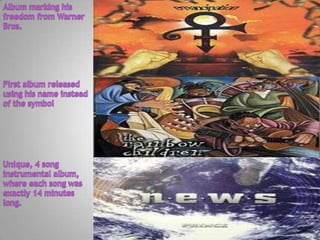 Album marking his freedom from Warner Bros.First album released using his name instead of the symbolUnique, 4 song instrumental album, where each song was exactly 14 minutes long.