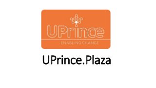 UPrince.Plaza
 