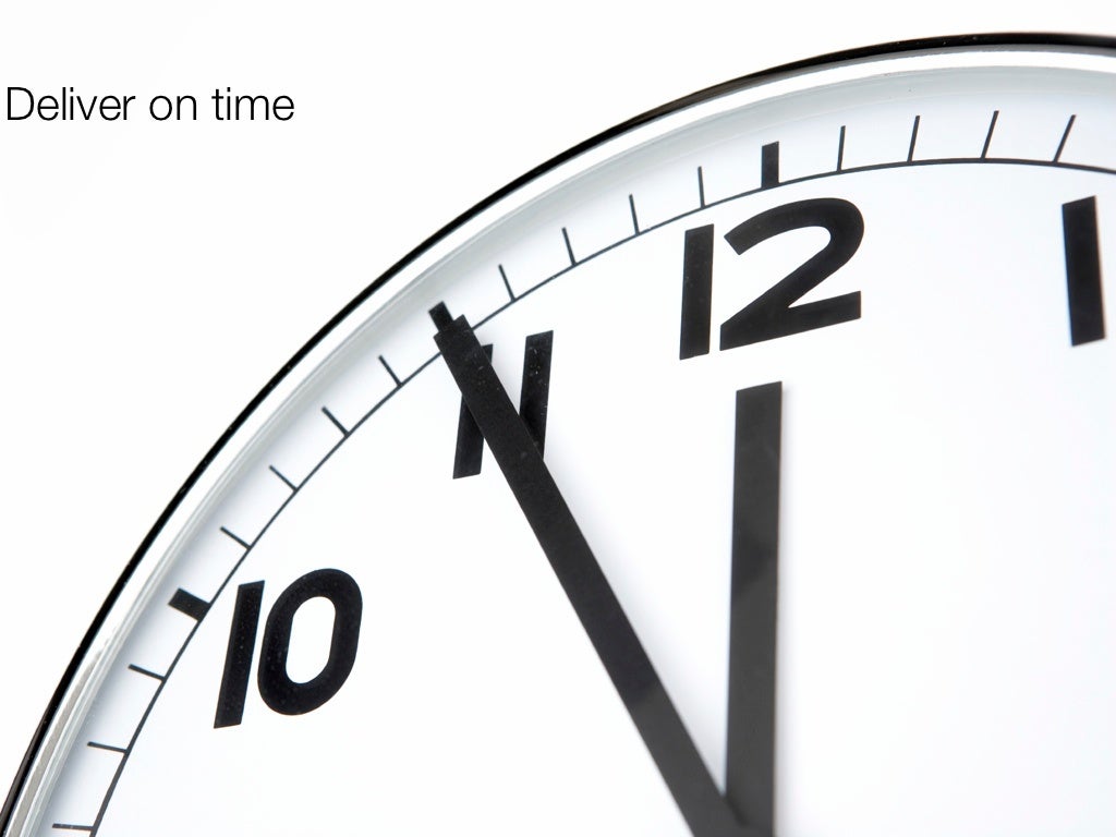 Deliver on time
