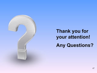 Thank you for  your attention! Any Questions? 