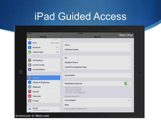 iPad Guided Access 
 