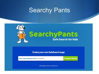 Searchy Pants 
 