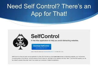 Need Self Control? There’s an 
App for That! 
 