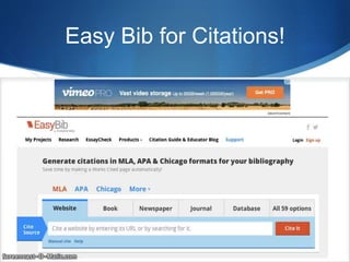 Easy Bib for Citations! 
 