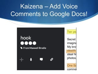 Kaizena – Add Voice 
Comments to Google Docs! 
 