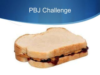 PBJ Challenge 
 