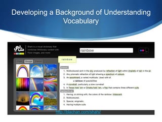 Developing a Background of Understanding 
Vocabulary 
http://blachan.com/shahi/ 
 