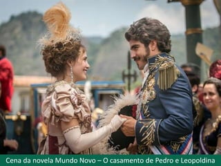 Cena da novela Novo Mundo – O casamento de Pedro e Leopoldina
 