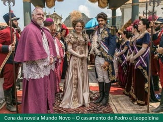 Cena da novela Novo Mundo – O casamento de Pedro e Leopoldina
 