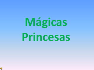 Mágicas Princesas 