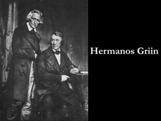 Hermanos Griin
 