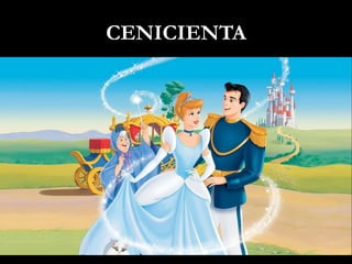 CENICIENTA
 