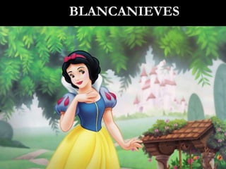 BLANCANIEVES
 