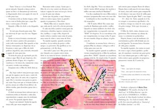 – Tome. Vista-se e vá ao Festival. Mas         Buscaram então a moça. Assim que o           do chefe, diga-lhe: “Viver na cabana do            mil cowries para comprar flores de tabaco.
                                                preste atenção. Quando a dança estiver         filho do rei a viu, correu em direção a ela,     chefe é muito difícil, porque eles medem o         Depois dava a cada uma de nós uma cabaça
                                                quase no fim e os dançarinos já estiverem      calçou o sapato de ouro em seu pé e levou-       milho com uma concha de Bambara4”.                 de nozes, cinco mil cowries para comprar flo-
                                                se dispersando, deixe seu sapato de ouro lá    a com ele para sua cabana.                           Um dia, a madrasta foi com a filha visitar a   res de tabaco, e um saco cheio de milho para
                                                e volte para casa.                                 Assim que ela partiu, o sapo chamou          menina e perguntou-lhe como era a sua vida.        fazer tuwo. Agora ela grita “Bah!” e nos cospe.
                                                    A menina vestiu as lindas roupas, enfei-   todos os outros sapos, tanto os grandes              Lembrando-se dos conselhos do sapo,                – Vê - disse ele. Antes, quando ia vê-la,
                                                tou-se com as lindas jóias que o sapo lhe      quanto os pequenos, e lhes disse:                ela respondeu:                                     eu sempre a encontrava ajoelhada e ela
                                                dera e correu para o Festival.                     – Minha filha está se casando. Quero             – Oh! É muito difícil. Eles usam uma           se deitava comigo na cama de ouro, agora
                                                    Quando o filho do chefe a viu chegando,    que cada um de vocês dê a ela um presente.       concha de Bambara para medir o milho.              ela grita comigo. Acho que trocaram a




                                                                                                                                                                                                                                                               LEITURASCOMPARTILHADAS | ANO 9 | FASCÍCULO 19
                                                disse:                                             E cada um deles vomitou coisas para ela:     Quando as outras mulheres do chefe vêm             menina.
PRINCESAS AFRICANAS | WWW.LEIABRASIL.ORG.BR




                                                    – Aí está uma donzela para mim. Não        cobertores coloridos, tapetes, esteiras, teci-   me cumprimentar, eu respondo com um                    O filho do chefe, então, chamou seus
                                                me interessa de que casa ela vem. Tragam-      dos, vasilhas, e o sapo velho, depois de         ”BAH!” de desprezo. Se as concubinas vêm           guerreiros. Eles entraram na cabana da
                                                na aqui!                                       muito esforço, vomitou uma cama de prata,        me cumprimentar, eu cuspo nelas. E quan-           moça e a cortaram em pedacinhos.
                                                    Então os servos levaram a menina até       uma cama de cobre e uma cama de ferro.           do meu marido chega na cabana, eu grito                Depois, foram à casa da madrasta e lá
                                                onde ele estava e juntos eles passaram a           Na manhã seguinte, quando a menina           com ele.                                           encontraram a pobre órfã deitada nas cin-
                                                noite toda conversando. Mas quando os bai-     acordou, viu na soleira da porta o velho             A madrasta, na mesma hora, colocou a           zas da fogueira. Na mesma hora a levaram
                                                larinos começaram a se dispersar, ela se       amigo e os presentes. Ela ajoelhou-se res-       própria filha na cabana e obrigou a órfã a         de volta para o marido.
                                                levantou e, antes que o filho do chefe         peitosamente e ele lhe disse:                    voltar para casa com ela.                              Na manhã seguinte, ela contou ao mari-
                                                pudesse impedi-la, saiu correndo, deixando         – Isto tudo é para você. Mas preste aten-        Na manhã seguinte quando as mulheres           do como o sapo a havia ajudado e pediu
                                                o sapato de ouro para trás.                    ção. Quando seu coração estiver triste,          vieram cumprimentá-la, a filha da madrasta         que ele mandasse construir um poço próxi-
                                                    Na beira do poço, já esperando por ela,    deite-se na cama de bronze. Quando seu           gritou-lhes: “BAH!”. Quando as concubinas          mo à sua cabana para que o velho sapo e
                                                estava o sapo. Mais do que depressa, eles      coração estiver tranqüilo, deite-se              vieram visitá-la, ela cuspiu nelas. E quando       todos outros sapos, grandes ou pequenos,
LEITURASCOMPARTILHADAS | ANO 9 | FASCÍCULO 19




                                                                                                                                                                                                                                                               PRINCESAS AFRICANAS | WWW.LEIABRASIL.ORG.BR
                                                pularam dentro d’água, ele a engoliu e         na cama de prata e quando o filho                caiu a noite e o filho do chefe foi vê-la, ela     passassem a morar ali. E assim foi.
                                                vomitou-a: e lá estava ela, exatamente como    do chefe vier visitá-la, deite-se com            gritou com ele.
                                                era antes, vestida com andrajos.               ele na cama de ouro. Quando as                       O filho do chefe achou aquilo muito                Notas:
                                                    Enquanto isto, o filho do chefe dizia ao   outras mulheres de seu esposo vierem                                               estranho.            1   Tuwo – uma espécie de mingau.
                                                pai:                                           cumprimentá-la, dê-lhes duas cabaças                                                Saiu da
                                                                                                                                                                                                       2   Fura – uma espécie de mistura de cereais.
                                                    – Pai, hoje conheci uma jovem que usava    de nozes e dez mil conchas de molusco3                                              cabana e
                                                                                                                                                                                                       3 Conchas usadas como dinheiro em várias tribos
                                                um par de sapatos, um de ouro e outro de       para comprarem flores de tabaco. Quando                                            por dois dias
                                                                                                                                                                                                   africanas.
                                                prata. Aqui está o de ouro, ela o esqueceu     as concubinas vierem pegar milho para                                            pensou no
                                                                                                                                                                                                       4   Expressão que significa “como as pessoas aqui são
                                                aqui. Ela é a menina com quem eu quero         fazer o tuwo, deixem que se sirvam à vonta-                                      assunto.
                                                                                                                                                                                                   ‘pão-duras’, há pouco para comer”.
                                                me casar. Faça com que se reúnam todas as      de. Mas, se a mulher de seu pai                                                     Depois,
                                                jovens, moças ou velhas dessa aldeia e da      vier com sua filha e lhe per-                                                  reuniu suas
                                                aldeia vizinha, para descobrir quem tem o      guntar como é                                                             mulheres e concubi-           Tradução e adaptação de Maria Clara
                                                de prata.                                      viver na                                                                nas e disse para elas:      Cavalcanti de “The maiden, the frog & the
                                                    O chefe na mesma hora ordenou que se       cabana                                                              – Olhem! Chamei vocês           chief’s son”, de William Bascom, e que faz
                                                reunissem todas as donzelas e cada uma                                                          para perguntar-lhes: Como minha nova               parte do livro CINDERELLA, A Folklore
                                                experimentou o sapato, mas em nenhuma                                                           esposa trata vocês?                                Casebook, de Alan Dundes Garland, da editora
                                                ele serviu. Foi quando alguém disse:                                                                – Como nos trata?! exclamaram elas. -          Publishing, Inc. New York & London. 1982
                                                    – Espere um minuto! Ainda há aquela                                                         Cada manhã, quando íamos cumprimentá-              p.148. Este conto foi publicado no “Journal of
                                                moça órfã, que mora naquela casa.                                                               la, ela nos dava duas cabaças de nozes e dez       the Folklore Institute”, em 1972.
28                                                                                                                                                                                                                                                             29
 