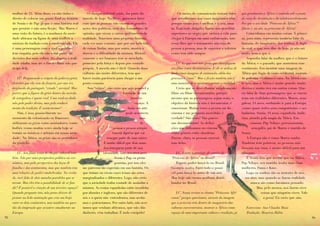 mulher de 15. Além disso, eu não tinha o             O choque cultural existe, faz parte do             Os meios de comunicação tentam fazer           que geralmente a África é contada sob o ponto
     direito de colocar um ponto final na história      mundo de hoje. No filme, quisemos fazer          que acreditemos que esses imigrantes vêm           de vista da devastação e do subdesenvolvimento.
     de Sonia e de Pap (já que é uma história real      com que as pessoas não vissem as grandes         porque nosso país é melhor, e o seu, uma           Por que o seu título “Princesa de África”?
     que persiste e não uma ficção). Mas Maren é        ações dos políticos, nem dos formadores de       m. Está tudo dirigido: fazem-nos acreditar         Quem é, ou são, as princesas de África?
     uma visão do futuro, é a mudança da socie-         opinião, que vivem a vários quilômetros da       superiores ao negro que arrisca a vida para            Coincidimos em muitas coisas. A prince-
     dade africana na figura de uma mulher, a           realidade. Trazemos uma pequena história,        chegar à Europa em uma embarcação, inte-           sa, para mim, representa também falar da
     mistura da tradição com a modernidade. Ela         cada vez mais comum, que por um lado fala        ressa-lhes que o tratamento não seja de            fantasia, do imaginário, dos sonhos. E fugir
     é uma personagem com a qual o público              de coisas lindas, mas por outro, mostra a        pessoa a pessoa, mas de superior a inferior,       do real, o que, nos dias de hoje, já não sei
     tem empatia, pois ela não toma parte das           dureza e a dificuldade da mistura. Histori-      como tem sido sempre.                              muito bem o que é.
     decisões dos mais velhos. Só observa a reali-      camente o ser humano tem se mesclado,                                                                   Supunha falar da mulher, que é o futuro
     dade adulta, mas até o fim do filme não par-       primeiro pela força e depois por vontade             LC. Li que você não gosta que classifiquem     da África; e o passado, que sustentou esse
     ticipa dela.                                       própria. A mescla não é fácil. Quando duas       seu filme como documentário. E ele se utiliza de   continente. Era mostrar uma imagem da
                                                        culturas são muito diferentes, tem que           lindíssimas imagens de animação, além das          África que fugia da visão ocidental, mistura
         LC. Pesquisando a origem da palavra griot,     haver muita paciência para chegar a um           gravações “reais”. Mas a ficção também não é       de pobreza, exotismo e caos. Na África exis-
     descobri que ela vem do francês, por sua vez       ponto comum.                                     uma maneira de se mostrar e pensar a realidade?    te isso, mas a África é muito grande, muito
     originado do português “criado”, serviçal. Mas        Sou “cético”, não creio que seja possível a       Creio que se deve chamar simplesmente          diversa e muito rica em outras coisas. Que-
     parece que a figura do griot dentro da socieda-                                formação de um       filme ou filme documentário, porque                ria falar de duas personagens que se encon-
     de senegalesa é quase real. Uma realeza dada                                         terceiro       mesmo que as personagens sejam reais, o            tram em realidades diferentes. Maren, sene-
     não pelo poder divino, mas pelo conheci-                                                espaço. A   objetivo da história não é documentar, é           galesa, 14 anos, sonhando ir para a Europa
     mento da tradição. É assim mesmo?                                                  fusão em arte    emocionar. Muitas vezes a pessoa sai do            (como quase todos seus compatriotas) e ser
         Sim, é isso, possivelmente no                                                 pode acontecer,   cinema e me pergunta incrédula: é                  bailarina. Sonia, 34 anos, espanhola, baila-
     momento da colonização os franceses                                                        mas      verdade? São reais? Não parece                     rina, atraída pela magia da África. Em
     utilizaram os griots como animadores, como                                                  de      um documentário! As defini-                               comum, Pap Ndiaye, percussionista,
     bufões (como muitas vezes ainda hoje se                                 pessoa a pessoa sempre      ções que utilizamos no cinema                              senegalês, pai de Maren e marido de
     tratam os músicos e artistas em nossa socie-                            haverá alguém que vai       como gênero estão obsoletas.                       Sonia.
     dade). Na África, os griots são os portadores                       renegar parte de suas raízes.   Porém, claro, as pessoas necessi-                      A Europa não é como Maren sonha.
     da tradição.                                                      É muito difícil que dois mun-     tam delas.                                         Também tem pobreza, as pessoas não
                                                                      dos reneguem parte de sua                                                             dançam nas ruas, é muito difícil para um
         LC. Seu filme trata de choque cultural tam-                  identidade. Isso acontece com         LC. Existe a previsão da estréia de             africano.
     bém. Não por uma perspectiva política ou eco-                            Sonia e Pap, os prota-     “Princesa de África” no Brasil?                        E Sonia tem que aceitar que na África,
     nômica, mas pela perspectiva dos laços de                                gonistas, por isso eles       Espero poder lançá-lo no Brasil.                Pap Ndiaye, seu marido, tenha mais duas
     família e dos sentimentos, mas que também tem      me parecem tão especiais em sua história. Os     Gostaria muito. Farei todo o possí-                mulheres, Fama e Kine.
     suas relações de poder estabelecidas. Na verda-    que tratam ou vivem esses temas são seres        vel para lançá-lo antes de um ano.                     Logo os sonhos são os motores de nos-
     de, você fala de dois mundos paralelos que se      marginalizados e diferentes. Logo, não creio     Mas hoje não temos nenhum distri-                     sos atos, mas quando se fazem realidade
     tocam. Mas eles têm a possibilidade de se fun-     que a sociedade tenha vontade de assimilar a     buidor no Brasil.                                         nunca são como havíamos pensado.
     dir? É possível a criação de um terceiro espaço?   mistura. As costas espanholas estão invadidas                                                                  Mas, pelo menos, nos fazem viver
     Quando pergunto isso, não posso deixar de          por alemães e ingleses, que são diferentes de        LC. Nossa revista se chama “Princesas Afri-                  coisas que ninguém viveu. Vale
     pensar na bela animação que cria um beijo          nós e a quem não entendemos, mas aceita-         canas” porque queríamos, através da imagem                         a pena? Eu creio que sim.
     entre os dois continentes, mas também na ques-     mos e potenciamos. Por outro lado, não acei-     que a princesa tem dentro do imaginário das
     tão da imigração que acontece atualmente na        tamos que venham africanos, que não dão          culturas eurocentristas, mostrar a África como        Entrevista: Ana Claudia Maia
     Europa.                                            dinheiro, vêm trabalhar. É tudo estúpido!        espaço de uma importante cultura e tradição, já       Tradução: Maurício Rúbio
48                                                                                                                                                                                                            49
 