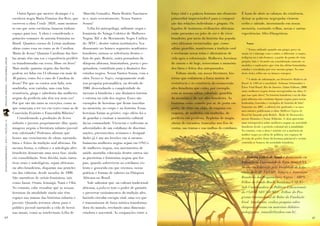 Outra figura que merece destaque é a         Almeida Gonzalez, Maria Beatriz Nascimen-        força vital e a palavra formam um elemento      É hora de abrir as cabaças da existência,
                                                escritora negra Maria Firmina dos Reis, que      to e, mais recentemente, Neusa Santos            primordial imprescindível para a composi-       deixar as palavras negrejadas virarem
                                                escreveu a obra Úrsula (1859), num momen-        Souza?                                           ção das relações individuais e grupais. Os      verbo e atitude, incrustando em nossa
                                                to em que nem escritoras brancas tinham              Lélia foi antropóloga, militante negra e     legados de inúmeras civilizações africanas      memória, contando velhas, novas e outras
                                                espaço para isso. A obra é considerada o         feminista do Nzinga Coletivo de Mulheres         estão presentes no jeito de ser e de viver      experiências Afro-Diaspóricas.
                                                primeiro romance de autoria feminina no          Negras (RJ) e do Movimento Negro Unifica-        brasileiro, por meio da história das popula-
                                                Brasil. Quantos cursos de Letras analisam        do (MNU), dentre outras instituições. Voz        ções africanas escravizadas, que, como              Notas:
                                                obras como essa ou como as de Carolina           dissonante no branco segmento acadêmico          sábias guardiãs, mantiveram a tradição oral         1 Termo utilizado quando um grupo, povo ou

                                                Maria de Jesus? Quantas Carolinas das fave-      brasileiro, tornou-se referência dentro e        e recriaram novas rotas e alternativas de       nação vê e interage com o outro, o diferente (o negro,
                                                las atuais têm sua voz e experiência periféri-   fora do país. Beatriz, outra pensadora da        vida após a colonização. Mulheres, heroínas     indígena ou o não-branco), a partir do ponto de vista
PRINCESAS AFRICANAS | WWW.LEIABRASIL.ORG.BR




                                                                                                                                                                                                  próprio. Isto é, levando em consideração somente os
                                                ca transformadas em verso, filme ou livro?       diáspora africana, historiadora, poeta e pes-    de ontem e de hoje, reinventam a memória
                                                                                                                                                                                                  modelos e explicações que vêm das idéias formuladas,
                                                Mais ainda: quantas negras das favelas           quisadora, contribuiu para a dinâmica dos        dos fatos e feitos dos antepassados.            criadas e veiculadas por esse mesmo grupo. No caso
                                                podem ser lidas em 14 idiomas em mais de         estudos negros. Neusa Santos Souza, com a           Faltam ainda, em nossa literatura, his-      deste texto, refiro-me ao branco europeu.
                                                40 países, como foi o caso de Carolina de        obra Tornar-se Negro, corajosamente reali-       tórias que enfatizem a força motriz de              2 A título de informação, no Dicionário Mulheres do
                                                Jesus? Por que os contos sem fada, sem           zou pesquisa psicanalítica, na década de         resistência e re-existência da cosmovisão       Brasil, de 1500 até a atualidade. Schuma Schumaher e
                                                madrinha, sem varinha, mas com luta,             1980, desvendando a complexidade do              afro-brasileira que estão, por exemplo,         Érico Vital Brazil. Rio de Janeiro: Zahar Editora, 2000,
                                                                                                                                                                                                  raras mulheres negras foram incorporadas na obra. O
                                                resistência, ginga e sabedoria das mulheres      racismo à brasileira e sua dinâmica interna      com as nossas sábias yalorixás, guardiãs
                                                                                                                                                                                                  que isso quiz dizer? Na história brasileira e na da diás-
                                                negras da periferia não têm voz nem vez?         e externa na vida dos negros. Esses são          da memória e do axé afro-brasileiro. As         pora africana não existiram figuras negras para serem
                                                Por que são tão raras as exceções, como as       exemplos de heroínas que ficam inscritas         histórias estão voando por aí, de porta em      lembradas, louvadas e exemplos de história de luta?
                                                que começam a ter vez em vozes como as de        na memória, no corpo e na história. Essas        porta, de chão em chão, de esquina em           Somente em 2007, o silêncio foi quebrado e os mes-
                                                                                                                                                                                                  mos autores publicaram a obra: Mulheres Negras do
                                                Conceição Evaristo e Esmeralda Ribeiro?          heroínas foram as griottes, cujo ofício foi o    esquina, de multidão em multidão, de            Brasil foi lançado pela Redeh - Rede de Desenvolvi-
                                                    Considerando a produção de livros            de guardar e ensinar a memória cultural          periferia em periferia. Repletas de magia,      mento Humano e Senac Editoras. A obra apresenta
LEITURASCOMPARTILHADAS | ANO 9 | FASCÍCULO 19




                                                infantis e juvenis propriamente dita: quais      da/na comunidade. Vivenciar e enfrentar as       cheias de encantos, trancadas nos fios de       uma retrospectiva sobre mulheres negras na sociedade
                                                                                                                                                                                                  brasileira desde o período colonial até a atualidade.
                                                imagens negras a literatura infanto-juvenil      adversidades de um cotidiano de discrimi-        contas, nas tramas e nas malhas do cotidiano.
                                                                                                                                                                                                  No entanto, com a obra é notório ver a ausência da
                                                tem valorizado? Podemos afirmar que              nações, preconceitos, sexismos e desigual-                                                       mulher negra na esfera de política, nos espaços de
                                                houve um crescimento de obras narrando           dades já é um ato heróico em si mesmo.                                                           decisão de poder, fruto da herança patriarcal e sexista
                                                fatos e feitos da tradição oral africana. Da     Inúmeras mulheres negras sejam em ONG’s                                                          (entenda-se branca) da sociedade brasileira.

                                                mesma forma, a cultura e a mitologia afro-       de mulheres negras, nos movimentos de
                                                brasileira demarcam uma nova fase, ainda         saúde, moradia, educação dentre outros são
                                                em consolidação. Sem dúvida, mais narra-         as guerreiras e feministas negras que for-                                                          Andréia Lisboa de Sousa é doutoranda em
                                                tivas orais e mitológicas, sejam africanas       jam, quando sobrevivem ao cotidiano vio-                                                         Educação na Universidade do Texas/Austin/USA.
                                                ou afro-brasileiras, disparam nas pratelei-      lento e genocida em que vivemos, novas                                                           Mestre em Educação pela Faculdade de Edu-
                                                ras das editoras, desde meados de 1990.          práticas e formas de saberes na Diáspora                                                         cação da USP (FEUSP). Integra a Associação
                                                São narrativas de orixás femininas, tais         Africana no Brasil.                                                                              Brasileira dos Pesquisadores Negros - ABPN.
                                                como Iansã, Oxum, Iemanjá, Nanã e Obá.               Vale salientar que, na cultura tradicional                                                   Fellow do Fundo Riochi Sasakaua/USP. Ex-
                                                No entanto, cabe ressaltar que as nossas         africana, a palavra tem o poder de garantir                                                      Sub-Coordenadora de Políticas Educacionais
                                                heroínas da atualidade ainda não têm             e preservar ensinamentos da tradição afro,                                                       da CGDIE/SECAD/MEC. Fellow do Pro-
                                                espaço nas tramas das histórias infantis e       fazendo circular energia vital, uma vez que                                                      grama Internacional de Bolsa da Fundação
                                                juvenis. Quando teremos obras para o             é transmissora de força mística transforma-                                                      Ford. Atualmente, realiza pesquisa sobre
                                                público juvenil narrando a vida de heroí-        dora do mundo, revelando uma dimensão                                                            diáspora africana em materiais didático-
                                                nas atuais, como as intelectuais Lélia de        criadora e ancestral. As conjunções entre a                                                      pedagógicos. (souzaliz@yahoo.com.br).
60                                                                                                                                                                                                                                                            61
 