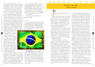 Princesa, não. Mas...


                                                                                                                                                             P
                                                onde a violência arranca filhos dos braços      vezes inúteis dribles. Orgulho de saber que


                                                                                                                                                                                             Marina Colasanti
                                                mas obriga a ser forte para criar e defender    o que realmente importa é a epopéia do
                                                outros filhos. Sempre à beira da grandeza e     caminho trilhado e não o destino. Que a ver-
                                                a dois passos do fracasso e da desilusão.       dadeira felicidade é persegui-la e muitas
                                                    Nossa, chorei emocionado, ao vê-la no       vezes não alcançá-la. Que vencedor não é
                                                meio de tanto entusiasmo, serena e orgu-        quem ganha, mas antes, quem acredita sem-
                                                lhosa em seu anonimato. À celebração de         pre que é possível ganhar, que pode ganhar.
                                                                                                                                                                  rincesa não sou. Africana, sem              Festas, encontros, caçadas, a vida na
                                                outras respondia com aquele longo olhar            “Ave Form¥ca!”
                                                                                                                                                          dúvida.                                         colônia que o fascismo queria transformar
                                                dos que sabem o que fizeram e indepen-             Os que vão te ver, ainda por muito
                                                                                                                                                              Dorme num baú, de onde o tiro em oca-       em capital do novo império escorria com




                                                                                                                                                                                                                                                         LEITURASCOMPARTILHADAS | ANO 9 | FASCÍCULO 19
                                                dem do reconhecimento e da aprovação dos        tempo, te saúdam.
PRINCESAS AFRICANAS | WWW.LEIABRASIL.ORG.BR




                                                                                                                                                          siões especiais, o albornoz de lã preta bor-    prazer temperado de exotismo. Meus pais
                                                outros. Ela foi. Ela é. Ela será. Se não para
                                                                                                                                                          dado de seda que meu pai jogava sobre os        me contariam mais tarde das luxuosas fes-
                                                todos, pelo menos para mim. Naquele dia            Notas:
                                                                                                                                                          ombros por cima do smoking, para ir às          tas do Governador, que aconteciam por
                                                de calor sufocante e de grandes expectativas        1 Formiga é Miraildes Maciel Mota, meio-campista
                                                                                                                                                          festas da colônia. O da minha mãe, de lã        vezes debaixo de tendas, com o chão todo
                                                num campo de futebol na China, durante          da seleção brasileira de futebol feminino, que conquis-
                                                                                                                                                          branca bordada com fios de prata, a envol-      coberto de tapetes, as luzes pendentes,
                                                as Olimpíadas de 2008, depois de um aca-        tou medalha de prata nas Olimpíadas de 2008. Ela
                                                                                                nasceu em Salvador, BA, e desde 1995 faz parte da
                                                                                                                                                          veu como um casulo quando se foi para           tochas do lado de fora. E os “ascari”, vigi-
                                                chapante 4 a 1 nas imbatíveis alemãs. Dri-
                                                                                                Seleção. É uma lutadora fora de campo também e uma        sempre de toda e qualquer festa.                lantes, ao redor. Ascari eram os soldados
                                                blando o pouco caso e montanhas de difi-        de suas batalhas é melhorar as condições do futebol           Setembro de 1937. Ao entardecer do dia      nativos que formavam parte do exército
                                                culdades. Naquele dia eu não vi a jogadora      feminino no Brasil.
                                                                                                                                                          26, em Asmara, meu pai vai assistir a uma       colonial italiano, não só na Eritréia, mas
                                                cansada que fazia jus ao ape-
                                                                                                                                                          luta de boxe. Em casa, minha mãe entra em       também na Líbia e na Somália. Usavam
                                                lido – Formiga1. Vi uma ver-
                                                                                                                                                          trabalho de parto, amigos a levam ao hospi-     uniforme branco, uma faixa vermelha na
                                                dadeira guerreira. Uma prin-
                                                                                                                                                          tal. Meu pai só ficaria sabendo à noite, ter-   cintura. Guardo até hoje uma dessas faixas
                                                cesa africana a sós com a
                                                                                                                                                          minada a luta - o celular ainda demoraria       e, quando a lã macia me envolve em suas
LEITURASCOMPARTILHADAS | ANO 9 | FASCÍCULO 19




                                                                                                                                                                                                                                                         PRINCESAS AFRICANAS | WWW.LEIABRASIL.ORG.BR
                                                savana e seu destino. À espe-
                                                                                                                                                          muito para ser inventado. Assim, a África       espirais, me sinto, sim, uma princesa, uma
                                                ra. Sempre à espera. Minha
                                                                                                                                                          se imprimiu em mim.                             guardiã do tempo. Os anos, tantos, nada
                                                guerreira. Tão forte quanto
                                                                                                                                                              Minha África chamava-se Abissínia,          puderam contra a intensidade daquela cor.
                                                outras tantas. Tão comum
                                                                                                                                                          depois se chamou Etiópia, hoje é Eritréia.          Descíamos às vezes até Massawa para ir
                                                quanto outras tantas. Tão
                                                                                                                                                          Minha cidade é fresca, deitada sobre o pla-     nadar no Mar Vermelho. Não que fizesse
                                                igual a todos nós, filhos de
                                                                                                                                                          nalto de Kebessa, a mais de dois mil e          demasiado calor, nunca faz calor excessivo
                                                África, vitimados por uma
                                                                                                                                                          duzentos metros de altitude. Diz-se que ali     em Asmara. Era a saudade do mar que nos
                                                certa miopia social que confi-
                                                                                                                                                          a Rainha de Sabá deu à luz Menelik I, filho     levava, nós irremediavelmente peninsulares.
                                                na muitos a uma invisibilida-
                                                                                                                                                          do Rei Salomão. Crescem flores em Asma-         A Itália havia construído uma estrada de
                                                de implacável, parte desse
                                                                                                                                                          ra, o pôr-do-sol é um deslumbramento, as        ferro ligando as duas cidades, obra de enge-
                                                gigante chamado Brasil.                            Julio Emilio Braz é escritor. Autodidata, se           ruas são largas e a arquitetura tem um sur-     nharia colossal que coleava encosta abaixo,
                                                    Sabe, Formiga, a medalha de ouro não        tornou escritor profissional escrevendo roteiros          preendente sabor art-déco. Morávamos em         misto de serpente e dragão. Gosto de pen-
                                                importa mais. Será, como disse um antigo        para histórias em quadrinhos nas revistas de              apartamento, que era mais moderno, e na         sar que viajei naquele trem, mas creio não
                                                treinador, um mero detalhe. Um importante       terror da Editora Vecchi, do Rio de Janeiro.              única foto que tenho dessa época, com           ser verdade, íamos de carro.
                                                detalhe, mas ainda assim, um detalhe. Eu já     Muitas de suas histórias foram publicadas em              escrito atrás “o quarto das crianças”, vejo         De carro também meus pais iam, com
                                                a carrego no peito desde aquele jogo. Orgu-     várias editoras no Brasil, em Portugal, Bélgica,          uma nursery européia, com minha mãe             amigos, caçar. De jeep, mais precisamente.
                                                lho de vê-la se multiplicando como uma          França, Holanda, Cuba e EUA. Tem mais de                  elegante e jovem, pronta para ir a alguma       Ponho à minha frente as poucas fotos que
                                                leoa no campo enquanto outros tinham            134 livros publicados e vários prêmios nacionais          festa, posando de perfil à luz do abajur        tenho. O grupo está sentado no chão à
                                                olhos para a beleza passageira de belos e por   e internacionais.
64                                                                                                                                                                                                                                                       65
                                                                                                                                                          aceso.                                          sombra de árvores ralas, na savana, meu pai
 