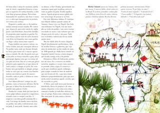 de botas altas e calças de montaria, minha      ou almoço, o doce Zemba, aproveitando sua         Marina Colasanti nasceu em Asmara, Etió-          prêmios nacionais e internacionais. Dentre
                                                mãe de short e sapatinhos brancos, a seus       anatomia esguia para socializar, meteu-se      pia, morou 11 anos na Itália e desde então vive      outros, escreveu “E por falar em amor”,
                                                pés os capacetes de cortiça forrados, o dela    entre as grades da jaula. Zemba significa      no Brasil. É escritora, jornalista e artista plás-   “Contos de amor rasgados”, “A morada do ser”,
                                                com duas pequenas plumas. Pareceriam            mosca. Aquela pequena mosca pálida não         tica. Publicou vários livros de contos, crônicas,    “A nova mulher”, “O leopardo é um animal
                                                fantasiados de caçadores, não fosse o cansa-    teve nem tempo de pousar-se no leão.           poemas e histórias infantis. Recebeu diversos        delicado” e “Uma idéia toda azul”.
                                                ço e o calor que transparecem na postura,          Em casa, falávamos italiano. E continua-
                                                nos rostos sem sorriso.                         mos falando italiano quando saímos de
                                                   Perguntei a minha mãe se ela também          Asmara e fomos viver em Trípoli. Que bela
                                                matava animais nessas caçadas. Me contou        casa tínhamos em Trípoli, com um muro
                                                que, depois de uma noite inteira de vigília     alto ao redor do jardim, e um cacto enorme
PRINCESAS AFRICANAS | WWW.LEIABRASIL.ORG.BR




                                                junto a um bebedouro, havia feito barulho,      encostado no muro, e um cachorro que não
                                                de propósito, para espantar as gazelas. Eu      chegava perto do cacto, e um poço. Tudo
                                                era criança, queria ouvir de ações heróicas     isso eu lembro, embora não tivesse ainda
                                                com leões ou leopardos, mas essas gazelas       quatro anos.
                                                em fuga e salvas nunca mais esqueci.                Mas da cidade além do muro, daquela
                                                   Fugiu também um macaco curioso, em           Trípoli absolutamente mediterrânea, cheia
                                                outra ocasião, mas não conseguiu salvar-se.     de arcadas brancas e palmeiras, que vejo
                                                No jardim vazio, onde me haviam deixado         atrás da minha mãe na foto tirada em maio
                                                no berço para tomar sol, o macaco aproxi-       de 1940 quando já a Itália havia entrado na
                                                mou-se atraído. Do alto da janela meu pai       Segunda Grande Guerra, a única imagem
                                                o viu subir no berço, estender a pata, talvez   que levaria comigo seria a da partida.
                                                para pegar alguma coisa que eu comia, tal-          Deixamos a África de hidroavião, moder-
LEITURASCOMPARTILHADAS | ANO 9 | FASCÍCULO 19




                                                vez para me tocar. Não sei se meu pai gritou    nos até nisso. Eu o conservo em minha
                                                primeiro para espantá-lo, sei que atirou de     memória, anguloso e escuro como um inse-
                                                onde estava e o atingiu no peito. De certa      to pousado sobre a água. E conservo o
                                                forma, meu pai também se atingiu, porque        medo que cristalizou aquele embarque,
                                                todas as vezes que me contou essa história      para sempre sentada no bote de madeira
                                                imitou com tristeza o gesto do macaco           que nos levaria até ele, e que meu irmão
                                                levando a mão ao peito, e dobrou-se como        balançava propositadamente, para que meu
                                                se sentisse dor.                                medo visível encobrisse aquele, secreto, que
                                                   Você falava africano?, sempre me per-        ele escondia no peito.
                                                guntam, como se houvesse africano. Da lín-          A África, para onde meus pais haviam se
                                                gua que se falava fora da minha casa só         transferido cheios de projetos e de entu-
                                                guardei uma palavra, Zemba.                     siasmo, dispostos a viver uma nova vida e
                                                   Zemba foi o nome dado por meu pai ao         começar a minha, já nada lhes oferecia, a
                                                nosso galgo italiano, pequeno e magérrimo,      não ser perigo. Nunca mais voltariam a ela.
                                                trêmulo como se sempre com frio. A              Mas uma parte de mim nunca a deixou.
                                                magreza e sua alma gentil custaram-lhe a
                                                vida. Um amigo da família criava um leão
                                                no jardim, não solto, evidentemente, mas
                                                na jaula. E uma tarde, durante uma visita
66                                                                                                                                                                                                                                                  67
 